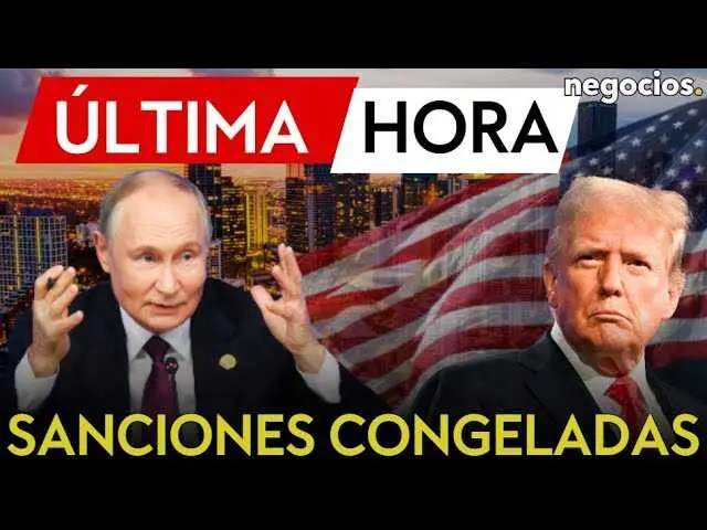 Imagen alusiva al vídeo de Negocios TV donde se anuncia la pausa en sanciones de EEUU a Rusia a la espera del encuentro Trump-Putin.<br>                        <br>                        <br>                        <br>                      