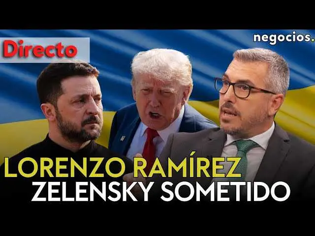 Miniatura del vídeo que muestra a Lorenzo Ramírez en Negocios TV con títulos alusivos a la discusión sobre Zelensky, Trump y la geopolítica global.<br>                        <br>                        <br>                        <br>                      