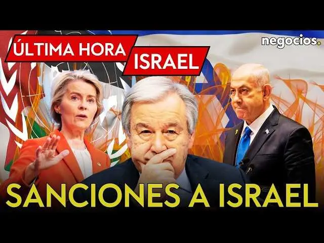 Imagen del v&iacute;deo que muestra el t&iacute;tulo &Uacute;LTIMA HORA ISRAEL y gr&aacute;ficos relacionados con sanciones europeas y conflicto diplom&aacute;tico.<br>                        <br>                        <br>                        <br>                      