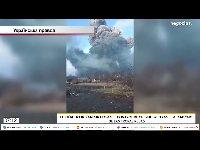 El ejército ucraniano toma el control de Chernóbil tras el abandono de las tropas rusas