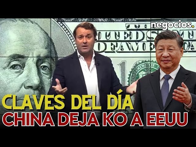 Claves del día: China deja KO a EEUU, el dólar rompe al euro y se